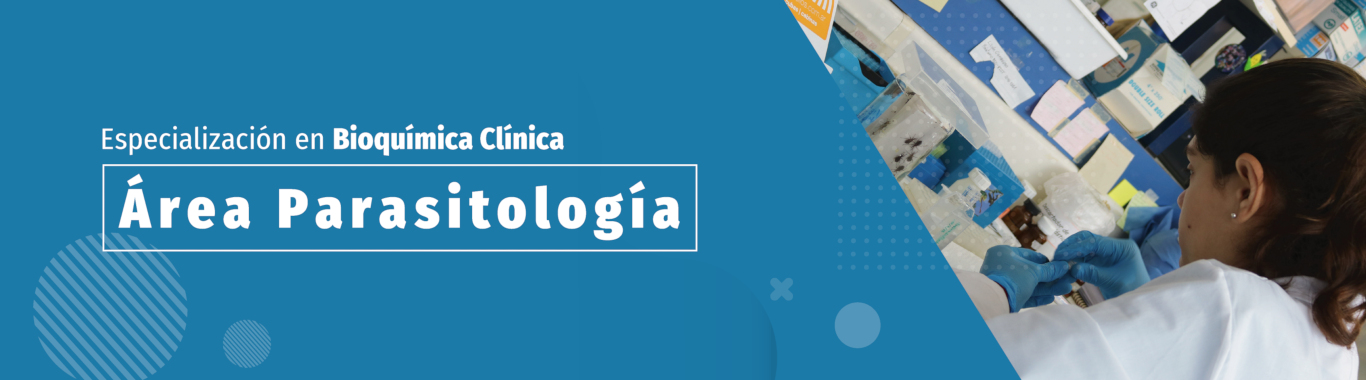 Especialización en Bioquímica Clínica. Área Parasitología